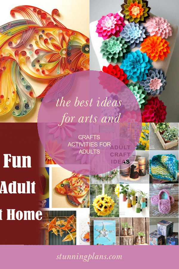 The Best Ideas for Arts and Crafts Activities for Adults - Home, Family